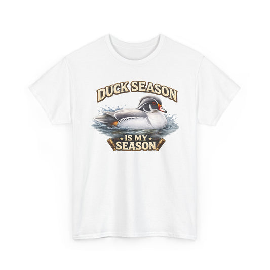 "Duck Season Is My Season" Hunting Tee